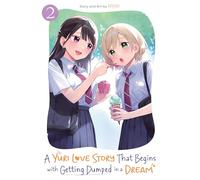 A Yuri Love Story That Begins with Getting Dumped in a Dream Vol. 2 (A Yuri Manga That Starts With Getting Rejected in a Dream)