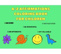 A-Z Affirmations Coloring Book for Children (Coloring Books with Affirmations for Children and Adults)