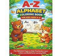 A - Z Alphabet Coloring Book for Kids 3 - 5: Fun Pages to Help Preschoolers Learn Letters, Build Vocabulary, and Develop Early Learning Skills (The Little Learners Coloring Series)
