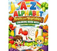 A-Z Alphabet Fruits & Vegetables Coloring Book with Tracing Letters