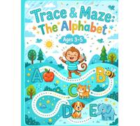 A-Z Alphabet Maze Activity Book for Kids: Fun Alphabet Mazes to Develop Logic, Letter Recognition, and Fine Motor Skills for Ages 3-5
