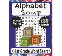 A-Z Alphabet Soup Word Search for Kids Ages 4-7: Fun Word Puzzle book to help kids learn there letters, improve reading skills, boost word recognition | X-Large Print, 8.5 x 11 Inches | Great for gifts, vacations, and the Classroom
