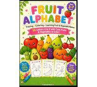A-Z Alphabet Tracing & Fruits and Vegetables Coloring Book for Kids: ABC Letter Tracing Workbook with Fun Fruit & Vegetable Coloring Activities for Preschool, Pre-K & Kindergarten Kids Ages 3-7