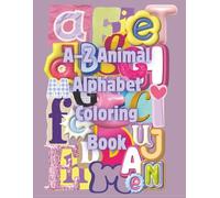 A-Z Animal Alphabet Coloring Book: 5 Animals per Letter | Fun and Educational ABC Coloring Pages for Kids Ages 3-8 | Learn English Vocabulary While Coloring