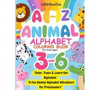A-Z Animal Alphabet Coloring & Tracing Workbook for Kids Ages 3-6: Fun Preschool Activity Book with Animals, Letters, Rewards & Certificates | Early Learning for Toddlers, Preschool & Kindergarten