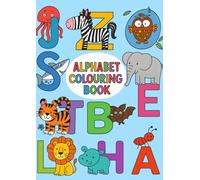 A-Z Animal Alphabet Colouring Book: Learn the alphabet with adorable animals - one letter at a time!