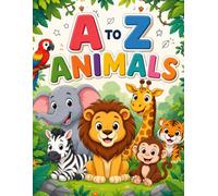 A-Z Animal Coloring Book for Kids: ABC Animal Coloring Book for Kids: Fun A-Z Alphabet Animals for Toddlers, Preschoolers & Ages 3-8