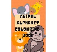 A-Z Animal Coloring Book for Kids Ages 3-5: Fun Alphabet Learning with Cute Animals from A to Z | Early Education & Fine Motor Skill Practice for Toddlers & Preschoolers