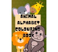 A-Z Animal Coloring Book for Kids Ages 3-5: Fun Alphabet Learning with Cute Animals from A to Z | Early Education & Fine Motor Skill Practice for Toddlers & Preschoolers