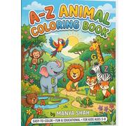A-Z Animal Coloring Book for Kids Ages 3-8: 26 Cute Animals from Alligator to Zebra | Easy-to-Color Pages for Toddlers and Preschoolers | Fun ABC Learning Activity Book