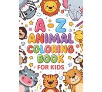 A-Z Animal Coloring Book for Kids: Cute Animal Alphabet Coloring Pages for Kids Ages 3-8