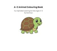 A-Z Animal Colouring Book: Fun Alphabet Learning for Kids Ages 3-6