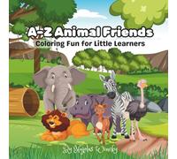 A-Z Animal Friends: Coloring Fun for Little Learners