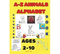 A-Z Animals Alphabet Coloring & Activity Book: Coloring pages, mazes, and fun facts to make learning exciting!