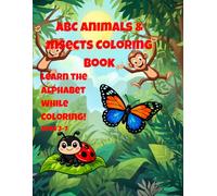 A-Z Animals & Insects Coloring Book: fun coloring pages with easy, realistic animals