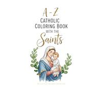 A - Z Catholic Coloring Book With The Saints