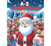 A-Z Christmas Coloring Book: “A Merry A-Z Coloring Adventure for Kids!” (Alphabet Friends: Learn, Trace & Color)