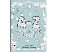 A-Z Coloring Book for kids: ABCD Coloring -A Fun and Easy Alphabet 26 Illustrations for Boys and Girls Ages 3-6
