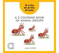 A-Z Coloring Book of Animal Groups: Fun & Educational Coloring Book with Animals and Alphabets for Kids Ages 4 to 11