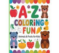 A - Z Coloring books for kids , Bold simple letters, fruits and animals outlines, ready for coloring: Made for kids between 3 to 7yrs