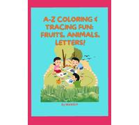 A-Z Coloring & Tracing Fun: Fruits, Animals, Letters!