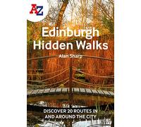 A -Z Edinburgh Hidden Walks: Discover 20 routes in and around the city