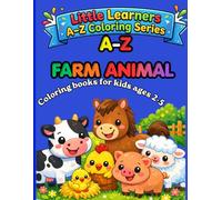 A-Z farm animals for kids ages 2-5: Easy Alphabet coloring pages for toddlers and preschoolers (Little Learners A-Z coloring series)