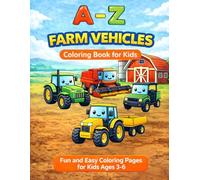 A-Z Farm Vehicles Coloring Book for Kids: Fun and Easy Coloring Pages for Kids 3-6