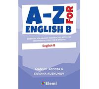 A-Z for English B: Essential vocabulary and practice activities organized by topic for IB Diploma: 10