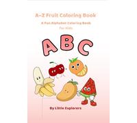 A-Z Fruit Coloring Book: A Fun Coloring Book for Kids