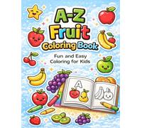 A-Z Fruit Coloring Book: Fun and Easy Coloring for Kids (A-Z Coloring Books for Kids)