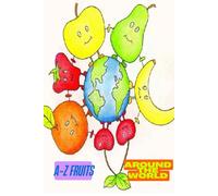 A-Z Fruits Around the World