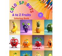 A-Z Fruits Coloring Book for Toddlers Ages 2-5: Big Simple Coloring Pages for Little Hands | A ColorSprout Book