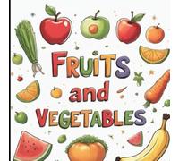 A-Z Fruits & Vegetables Coloring Book: Learn the Alphabet While Coloring Healthy Foods