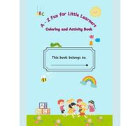 A - Z Fun for Little Learners Coloring and Activity Book: Coloring and Activity Book (Kindergarten)
