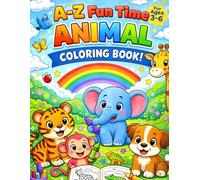 A-Z Fun Time Animal Coloring Book: Alphabet Coloring Book with Cute Animals for Kids Aged 3-6 | Early Learning, ABC Practice & Creative Fun