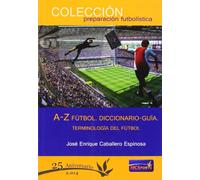 A-Z fútbol – Diccionario-Guía: Terminología del fútbol