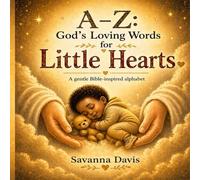 A-Z: God’s Loving Words for Little Hearts: A gentle Bible-inspired alphabet