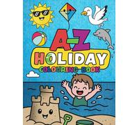 A-Z Holiday Colouring Book with Fun Rhymes: Easy and Joyful Summer Scenes for Toddlers and Kids: Learn the Alphabet with Fun Holiday Words, Cute Pictures, and Silly Rhymes (A-Z Colour Club)