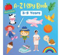 A-Z I Spy Book: Discover the Alphabet with Fun and Colorful Hidden Objects (Playful Kids I Spy for Little Eyes)