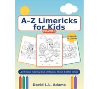 A-Z Limericks for Kids: A Christian Coloring Book of Rhymes, Morals & Bible Verses