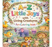 A-Z Little Joys: Amazing Animal Fun Facts Coloring Book: Educational Activity Book for Kids Ages 2-8, Preschool to Early Elementary with Habitats, Diets, and Fun Trivia