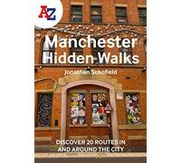 A -Z Manchester Hidden Walks: Discover 20 routes in and around the city
