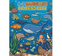 A-Z MARINE LIFE COLORING BOOK: Discover 26 Amazing Ocean Animals, Sea Creatures, and Underwater Adventures from A to Z coloring pages for ages 3-8.