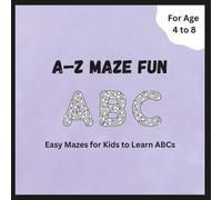 A-Z Maze Fun: Easy Mazes for Kids to Learn ABCs