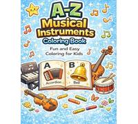 A-Z Musical Instruments Coloring Book: Fun and Easy Coloring for Kids (A-Z Coloring Books for Kids)