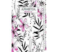A-Z Notebook A5: Small Alphabetical Notebook A5 | 4 Pages Per Letter | A-Z Alphabetical Notebook Journal With Index Lined Pages | Lined-Journal ... Organize Your Thoughts, Tasks, and Goals