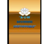 A-Z of Becoming Unstoppable