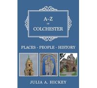 A-Z of Colchester: Places-People-History
