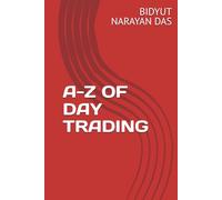 A-Z OF DAY TRADING (A-Z OF STOCK MARKET ANALYSIS GUIDE)